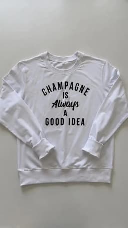 Champagne Is Always A Good Idea Sweatshirt Funny Unisex Drinking Sweatshirts  Casual Women Long Sleeve Jumper Slogan Pullovers