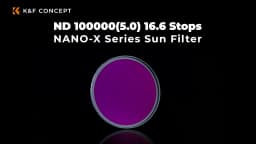 K&F CONCEPT ND100000 16.6 Stops ND Lens Solar Filter for DSLR Nikon Canon Leica Sony Camera Lenses 49mm 62mm 67mm 72mm 82mm 95mm