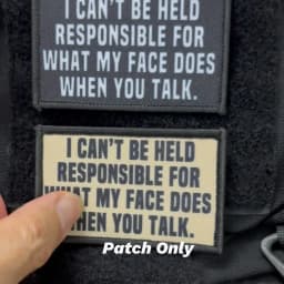 'I Can'T Be Held Responsible For What My Face Does When You Talk' - Humorous Hook And Loop Patch For Hats, Jeans, Coats