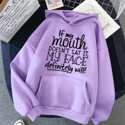 Slogan If My Mouth Doesn't Say It My Face Definitely Will Letter Printed Hoodies Women's Casual Funny Sweatshirts Hooded Clothes