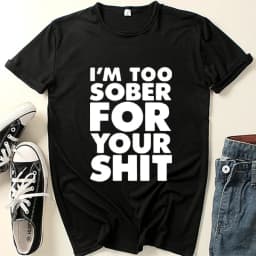 I'm Too Sober for You Letter Print T Shirt Women Short Sleeve O Neck Loose Tshirt Summer Women Tee Shirt Tops Camisetas Mujer