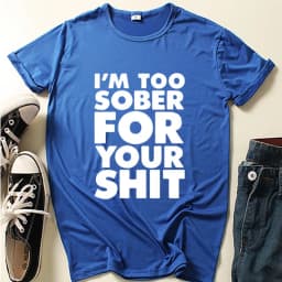 I'm Too Sober for You Letter Print T Shirt Women Short Sleeve O Neck Loose Tshirt Summer Women Tee Shirt Tops Camisetas Mujer