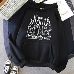Slogan If My Mouth Doesn't Say It My Face Definitely Will Letter Printed Hoodies Women's Casual Funny Sweatshirts Hooded Clothes