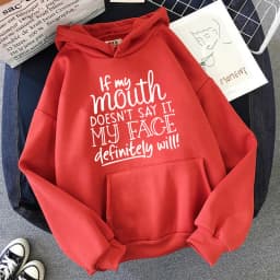Slogan If My Mouth Doesn't Say It My Face Definitely Will Letter Printed Hoodies Women's Casual Funny Sweatshirts Hooded Clothes