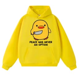 Funny Duck Meme Peace Was Never An Option Hoodies Men Women Humor Quote Trendy Oversized Fleece Warm Casual Long Sleeve Gifts