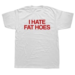 2026 I Hate Fat Hoes Printed Letters T-shirt Fashion Casual Streetwear Loose T Shirt Streetwear Harajuku Soft Women Tees