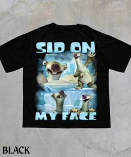 Sid On My Face Meme T-Shirt,Funny Ice Age Shirt,Edgy Meme Graphic Tee,Cursed Meme Shirt,Sarcastic Offensive Humor Shirt
