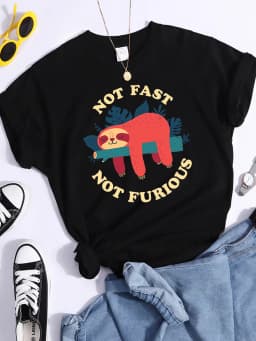 Not Fast Not Furious Printed T-shirt For Women Short Sleeve T Shirts Breathable Soft Short Sleeve Oversized Famale T-shirts