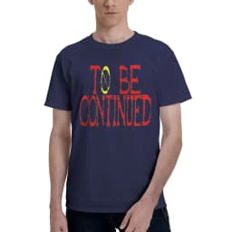 To Be Continued Men's T Shirts One Piece Amazing Tees Short Sleeve Round Neck Cotton Unique Clothes T-Shirt