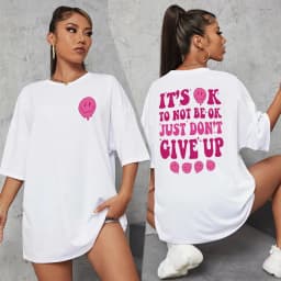 It'S Ok To Not Be Ok Just Don'T Give Upfemale Tshirt Breathable Summer T Shirt Casual Fashion Tee Top Basic Daily Tshirts Women