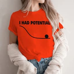 "I Had Potential" Print T Shirt Fun Science Women Men Short Sleeve Streetwear Round Neck Casual Tshirts