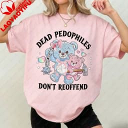Dead Pedophiles Don’t Reoffend Save The Children Protective Parent Shirt We Love Our Kids Cartoons Graphic T-shirt Short-sleev