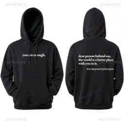 Dear Person Behind Me World Is A Better Place You Are Enough Unisex Pullover Hoodie Autumn and Winter Warm Long-sleeved Hoodies
