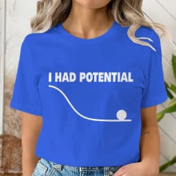 "I Had Potential" Print T Shirt Fun Science Women Men Short Sleeve Streetwear Round Neck Casual Tshirts