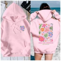 You Are Enough Beautiful Flowers Pattern Women Hoodie Trendy Multicolor Hoodies Casual Streetwear Harajuku Fleece Soft Hoody
