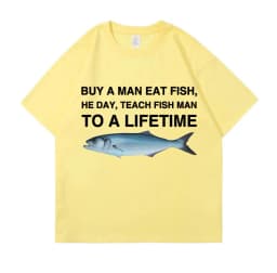 Buy A Man Eat Fish He Day Teach Fish Man To A Lifetime Funny Meme T Shirt Unisex Casual Cotton T-shirt Men Cotton Oversized Tees