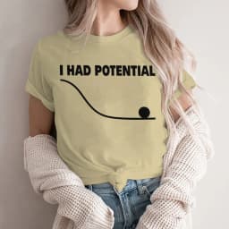 "I Had Potential" Print T Shirt Fun Science Women Men Short Sleeve Streetwear Round Neck Casual Tshirts