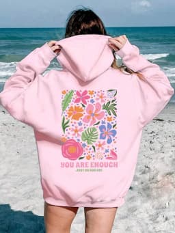 You Are Enough Beautiful Flowers Pattern Women Hoodie Trendy Multicolor Hoodies Casual Streetwear Harajuku Fleece Soft Hoody