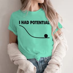 "I Had Potential" Print T Shirt Fun Science Women Men Short Sleeve Streetwear Round Neck Casual Tshirts