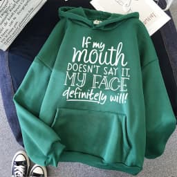 Slogan If My Mouth Doesn't Say It My Face Definitely Will Letter Printed Hoodies Women's Casual Funny Sweatshirts Hooded Clothes