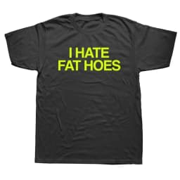 2026 I Hate Fat Hoes Printed Letters T-shirt Fashion Casual Streetwear Loose T Shirt Streetwear Harajuku Soft Women Tees