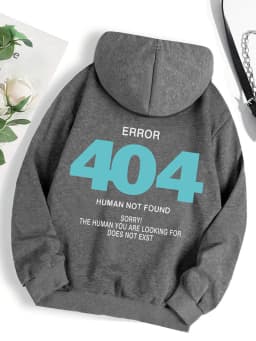 Error 404 Human Not Found sorry! Women's Hooded Fashion S-XXL Hoodies Fleece High Quality Sweatshirts Autumn Casual Sportswear