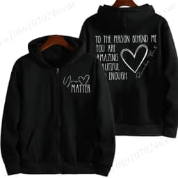 Dear Person Behind Me Zip Up Sweatshirt,You Matter Zipper Hoodies,You Are Enough Zip Jacket Coats,Mental Health Matters Hoodies
