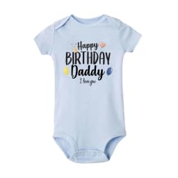 Happy Birthday Daddy I Love You Toddler Boys Girls Infant Clothes Newborn Baby Bodysuit Short Sleeve Summer Romper Birthday Gift