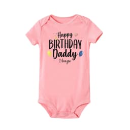 Happy Birthday Daddy I Love You Toddler Boys Girls Infant Clothes Newborn Baby Bodysuit Short Sleeve Summer Romper Birthday Gift