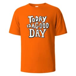 Today Is A Good Day Print t shirts 100% Cotton Summer Tees For Men Women Oversize Casual Tops t shirts
