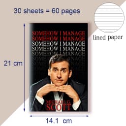 A5 Notebook With Quote Michael G. Scott - SOMEHOW I MANAGE - That's What She Said - Blank Line Paper Planner Note Book # X105
