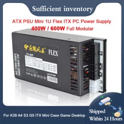New PC Power Supply 400W 600W Full Modular 1U Mini Flex ATX PSU For K39 A4 S3 G5 ITX Mini Case Game Desktop 110-264V ENP-7660B