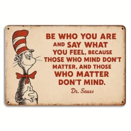 "Be Who You Are and Say What You Feel" Dr. Seuss metal sign, 20x30cm.