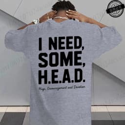 I Need Some H.E.A.D. Print Shirt for Women Men Graphic Tee Short Sleeve Stylish Fashion Design T-Shirts Casual Daily Streetwear