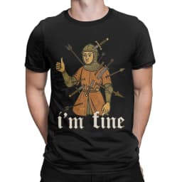Men I'm Fine Medieval Soldier Art T Shirt Funny 100% Cotton Clothing Fun Short Sleeve Round Neck Tees Birthday Present T-Shirts