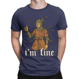 Men I'm Fine Medieval Soldier Art T Shirt Funny 100% Cotton Clothing Fun Short Sleeve Round Neck Tees Birthday Present T-Shirts