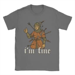 Men I'm Fine Medieval Soldier Art T Shirt Funny 100% Cotton Clothing Fun Short Sleeve Round Neck Tees Birthday Present T-Shirts