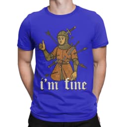 Men I'm Fine Medieval Soldier Art T Shirt Funny 100% Cotton Clothing Fun Short Sleeve Round Neck Tees Birthday Present T-Shirts