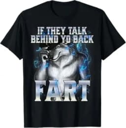 Short Sleeved Y2k Tshirt If They Talk Behind Your Back Fart Humor Funny Hide Your Wife The Alpha Is Here Saying Wolf Graphic