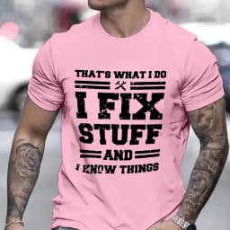 Funny Mechanic I Fix Stuff and Know Things Shirts for Men Short Sleeve Men's T-shirt Humor Mechanic T-Shirt Gift for Dad Husband