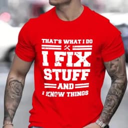 Funny Mechanic I Fix Stuff and Know Things Shirts for Men Short Sleeve Men's T-shirt Humor Mechanic T-Shirt Gift for Dad Husband