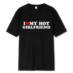 I Love My Hot Girlfriend Boyfriend High Quality Cotton Tshirt Manga Comic Summer Men T Shirt Graphic Unisex Clothing