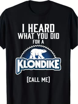 Men'S Funny Klondike Ice Novelty T-Shirt - "I Heard What You Did for a Klondike Call Me" Retro Ice Brand Design - Heavyweight 180GSM Black Crewneck Tee - Casual Everyday Shirt for Ice Lovers & Klondike Fans - Funny Gift Idea for Men - Short Sleeve R
