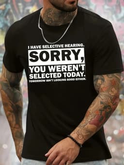 Men's 'I Have Selective Hearing, Sorry You Were Not Selected Today' Pattern T-Shirt - Casual Crew Neck Stretch Fabric T-Shirt, Machine Washable - MBDMBD Summer Fashion