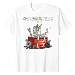 Waiting On Parts Funny Skeleton Mechanic Graphic T‑Shirt, Auto Repair Humor Car Guy Short Sleeve Tee for Men Women