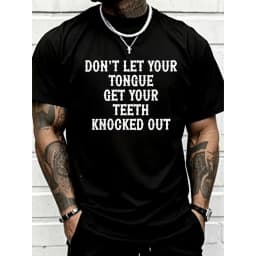 item picture funny dont let your tongue get your teeth knocked out graphic tshirt for men unisex print lightweight breathable crew neck tee unisex casual outdoor shirt sizes s retro casual crew neck printed t shirt plus size