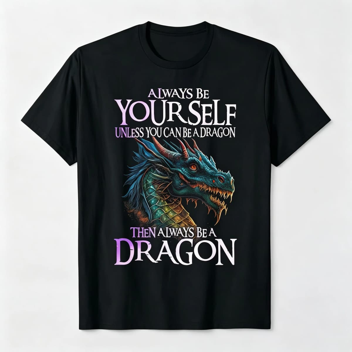 Always Be Yourself Unless You Can Be A Dragon T‑Shirt, Cool Fantasy Dragon Graphic Short Sleeve Tee for Men, Novelty Dragon Lover Gift Shirt