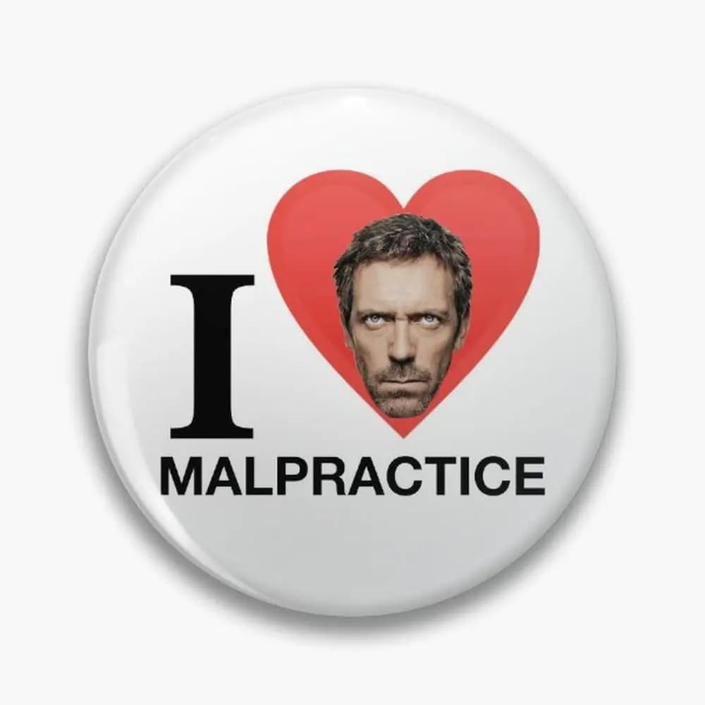 House MD malpractice enthusiast merch Pin Buttons Brooches Jewelry Accessory Customize Brooch Fashion Lapel Badges