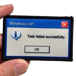Task Failed Successfully|So Anyway I Started Blasting Meme Funny morale patch with hook and loop backing