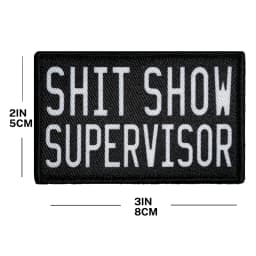 Shit show supervisor funny patch 2" x3" inch morale patch hook and loop backing